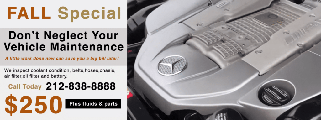 Mercedes Benz Fall Scheduled Service. Special offer from Manhattan Auto Repair the #1 Mercedes dealer alternative for Mercedes service, maintenance and repair in NYC, Manhattan and the tri-state area. Call us we can help.